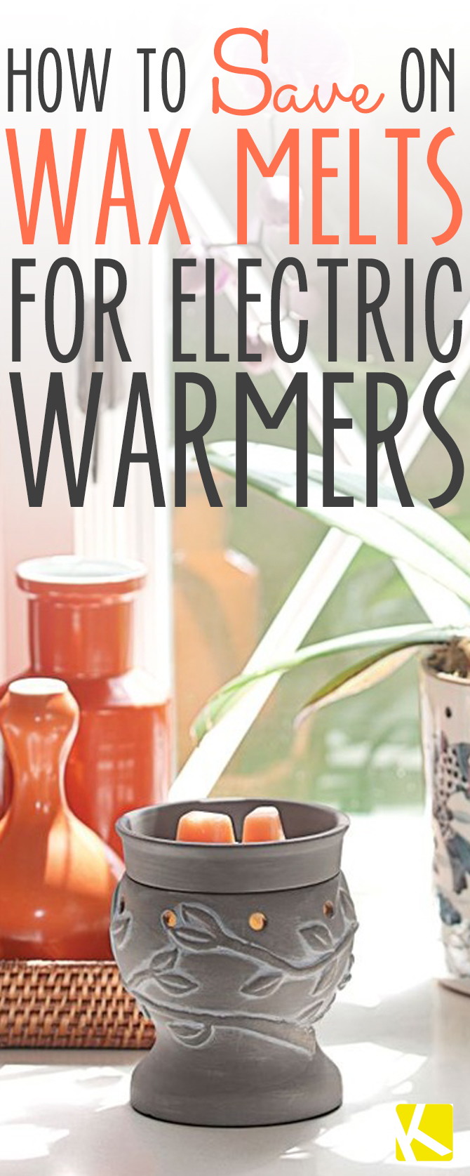 How to Save on Wax Melts for Electric Warmers - The Krazy Coupon Lady