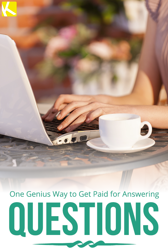 One Genius Way to Get Paid for Answering Questions - The ...