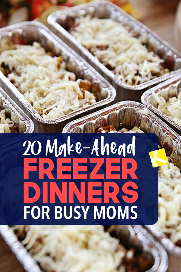 20 Make-Ahead Freezer Dinners for Busy Moms - The Krazy Coupon Lady