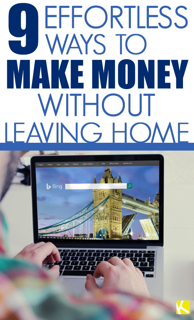 9 Effortless Ways to Make Money Without Leaving Home The